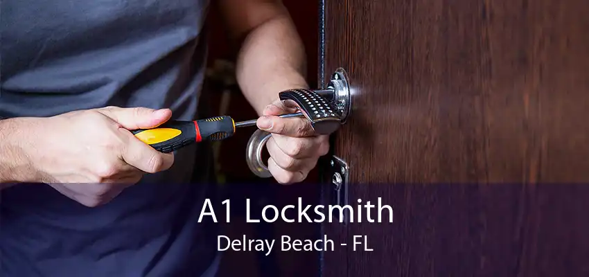 A1 Locksmith Delray Beach - FL