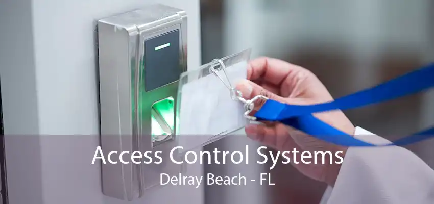 Access Control Systems Delray Beach - FL