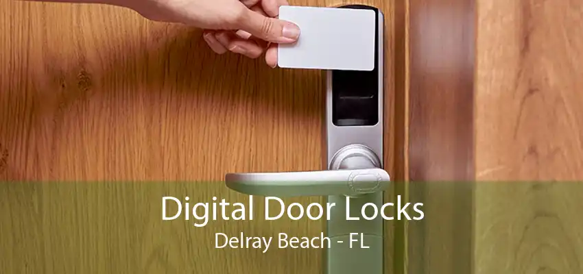 Digital Door Locks Delray Beach - FL