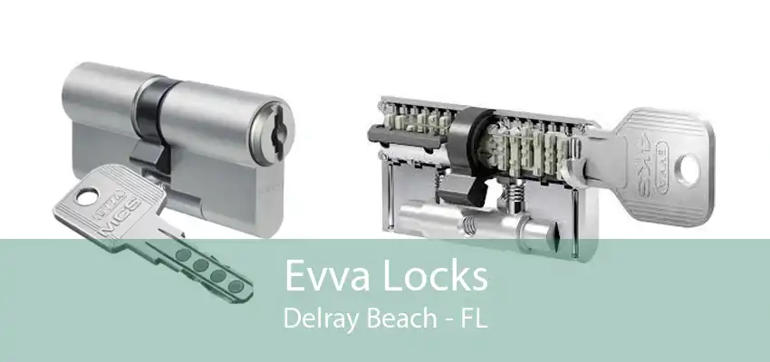 Evva Locks Delray Beach - FL