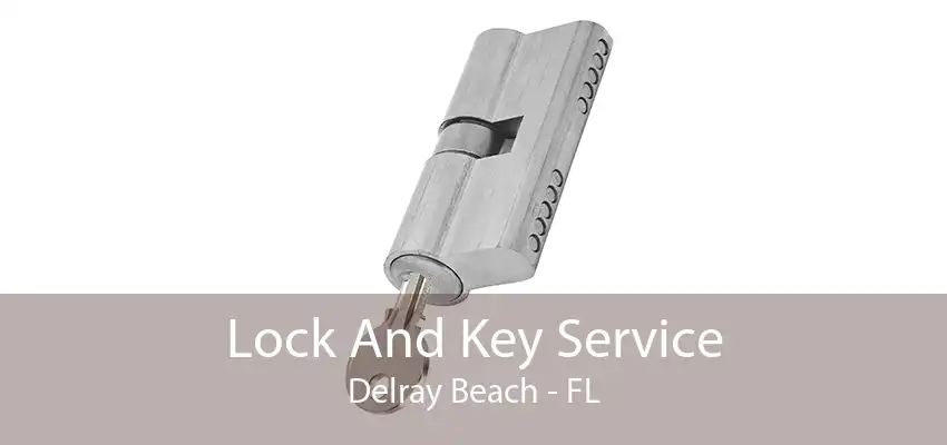 Lock And Key Service Delray Beach - FL