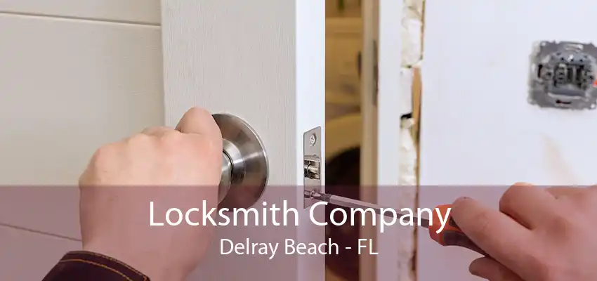 Locksmith Company Delray Beach - FL