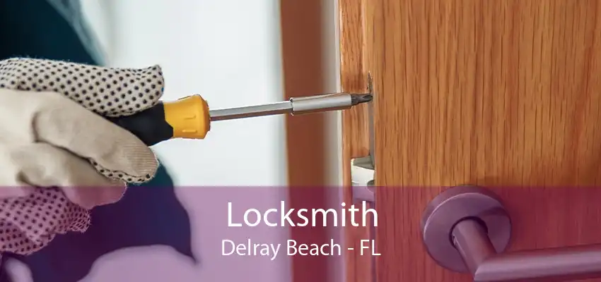 Locksmith Delray Beach - FL