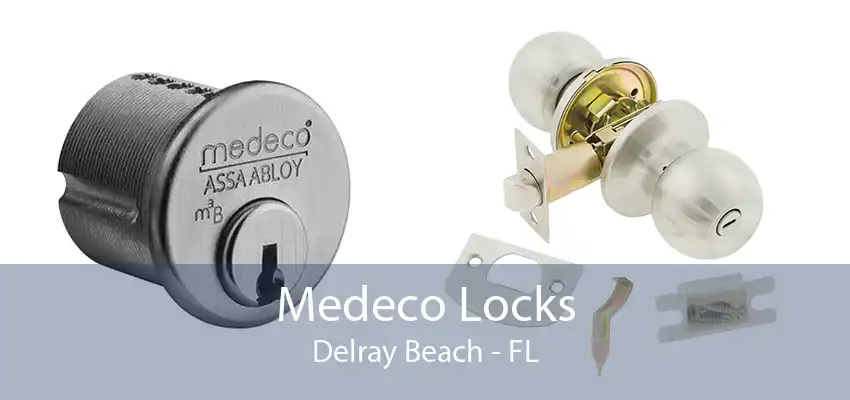 Medeco Locks Delray Beach - FL