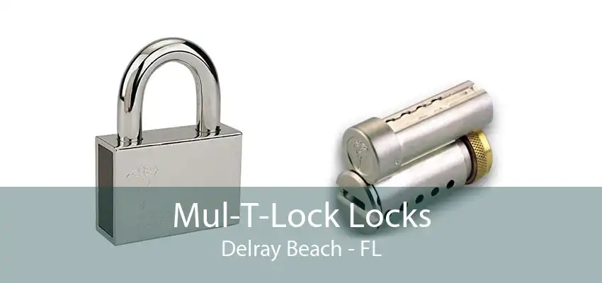 Mul-T-Lock Locks Delray Beach - FL