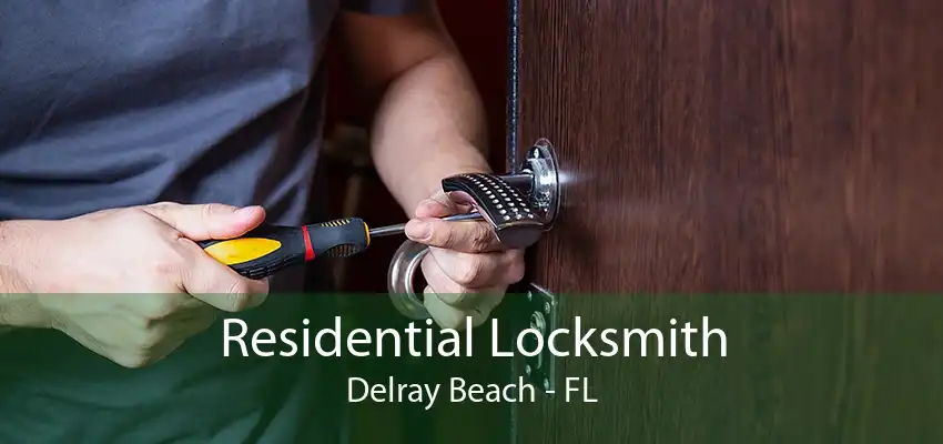 Residential Locksmith Delray Beach - FL