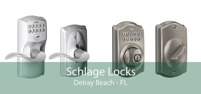 Schlage Locks Delray Beach - FL